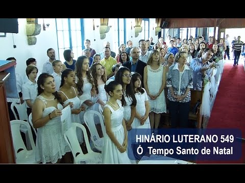 HINÁRIO LUTERANO 549 | Ó TEMPO SANTO DE NATAL