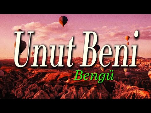Bengü - Unut Beni (Lyrics | Şarkı Sözü)