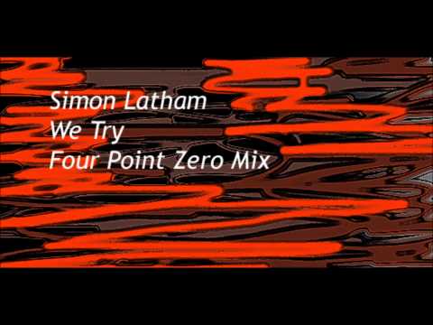 Simon Latham - We Try (FourPointZeroMix)