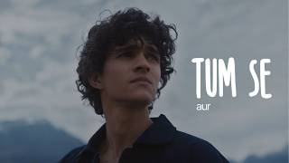 Download lagu AUR - Tum Se | تم سے mp3