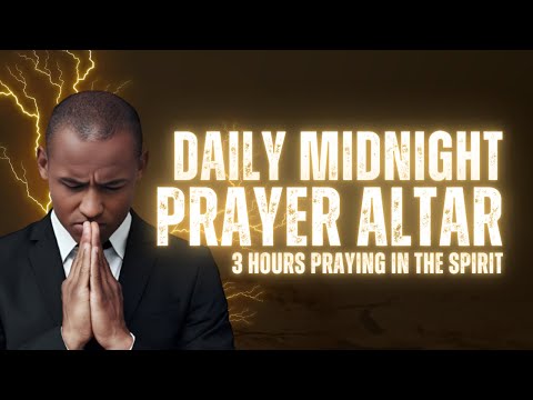 DAILY MIDNIGHT PRAYER ALTAR II 15TH AUGUST 2023 II 3 HOURS PRAYING IN TONGUES