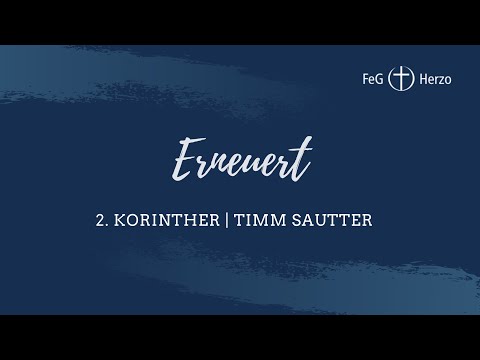 2 Kor. 4,16-18  | Erneuert | Timm Sautter | 07.06.2020