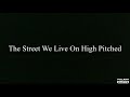 The Street We Live On High Pitched