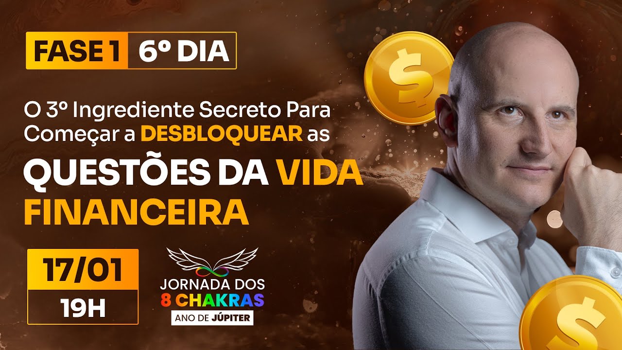6⁰ DIA - 3º O Ingrediente Secreto Para começar DESBLOQUEAR Questões da Vida Financeira