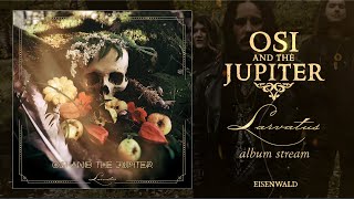 Download lagu OSI AND THE JUPITER - Larvatus (Full Album Stream) mp3