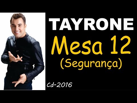 Tayrone ♪ Mesa 12 (Segurança) #Arrocha #Sofrencia