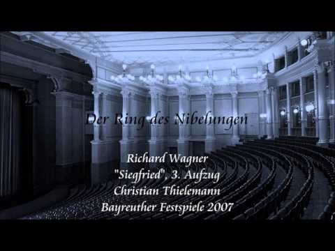 Wagner: "Siegfried", Act 3 - Thielemann (Bayreuth 2007)