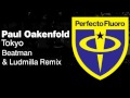 Paul Oakenfold - Tokyo (Beatman & Ludmilla Remix)