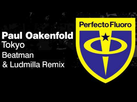 Paul Oakenfold - Tokyo (Beatman & Ludmilla Remix)