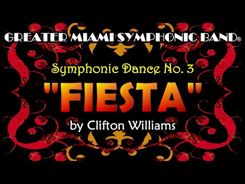 SYMPHONIC DANCE No. 3 "FIESTA" by Clifton Williams - GREATER MIAMI SYMPHONIC BAND