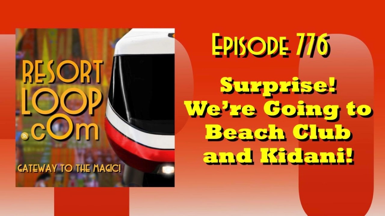 Surprise!  We're Going to Beach Club and Kidani! [Ep. 776]