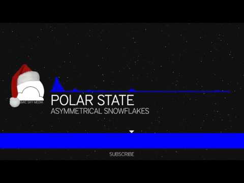 [Chill] Polar State - Asymmetrical Snowflakes
