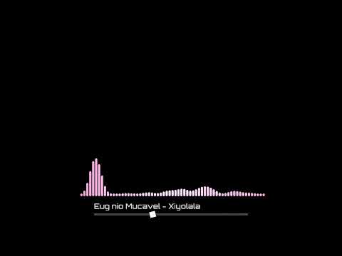 Eugênio Mucavel  - Xiyolala