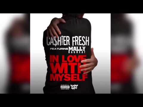 CA$HIER FRESH ft. MallyDaGreat - "In Love With Myself"