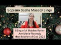 I Sing of A Maiden-Rutter+Ave Maria-Rosewig, Mother of God 2025, Soprano Sasha Massey 