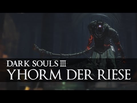 Dark Souls 3: Yhorm der Riese Boss Guide - Yhorm the Giant