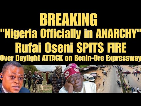 BREAKING: Nigeria Officially in ANARCHY! Rufai  SPITS FIRE Over Daylight ATTACK on Benin-Ore Express