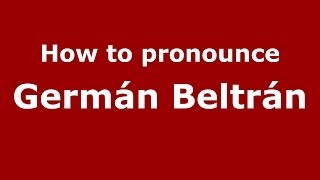 How to pronounce Germán Beltrán