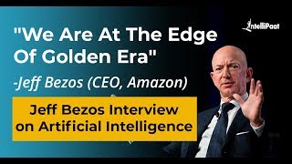 Artificial Intelligence | Jeff Bezos Interview | Future of AI | Intellipaat