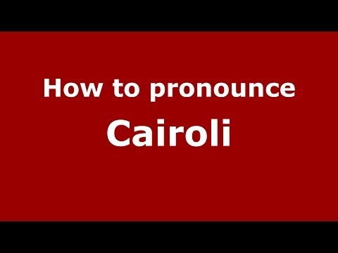 How to pronounce Cairoli (Italian/Italy) - PronounceNames.com