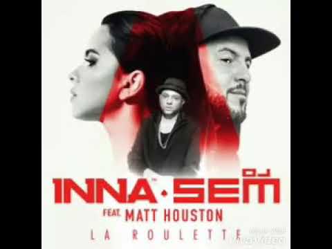 INNA & Dj Seam  Feat Martt Houston | La roulette