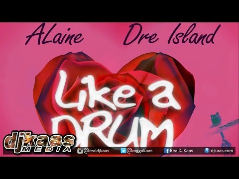 Alaine x Dre Island - Like A Drum ▶UIM Records ▶Dancehall ▶Reggae 2015