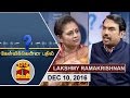 (10/12/2016) Kelvikkenna Bathil | Exclusive Interview with Lakshmy Ramakrishnan | Thanthi TV
