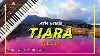 Download lagu Style TIARA Korg Pa 300 keatas. Triaz 19. mp3