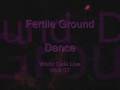 Fertile Ground - Dance