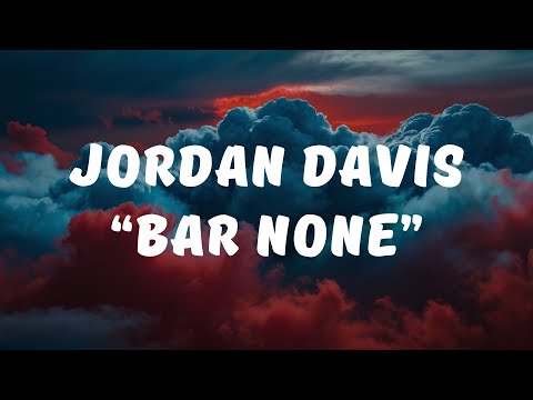 Jordan Davis - Bar None (Lyrics / Lyrics Video)