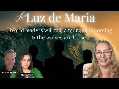 ⚠️ URGENT: LUZ DE MARÍA – THREE HEADS OF STATE WILL FALL, DIABOLICAL SECTS & A TSUNAMI