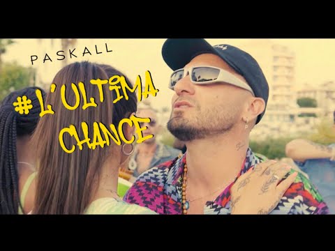PasKall - L'ULTIMA CHANCE (official video)