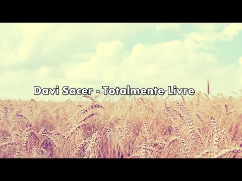 Totalmente Livre - Davi Sacer