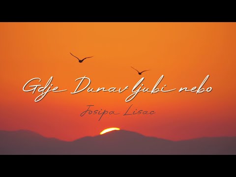 Josipa Lisac — Gdje dunav ljubi nebo