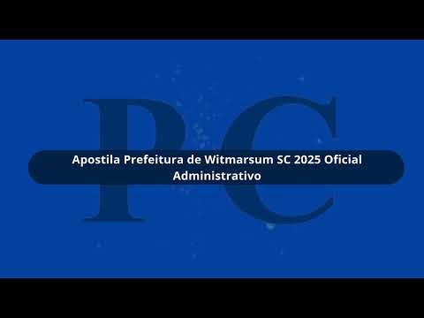 Apostila Prefeitura de Witmarsum SC 2025 Oficial Administrativo