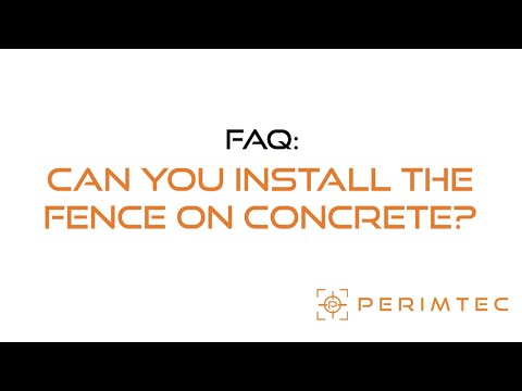 FAQ: Can you install fence from Perimtec on concrete?