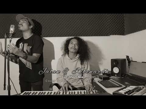 Jalan dan Kebenaran - by Valen Hattu & Vega Salu (Cover)