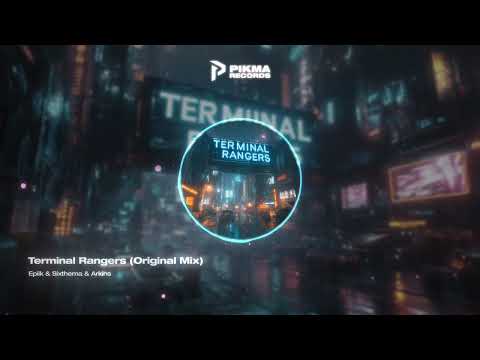 Epiik (에픽) & Sixthema & Arkins   - 터미널 Terminal Rangers Original Mix