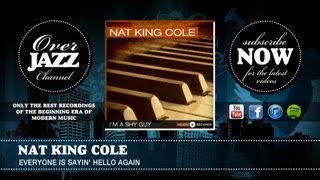 Nat King Cole - Everyone Is Sayin' Hello Again (1946)