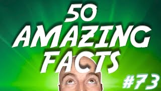 50 AMAZING Facts to Blow Your Mind! #73