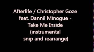 Afterlife - Take Me Inside feat. Dannii Minogue (Christopher Goze remix) instrumental snip