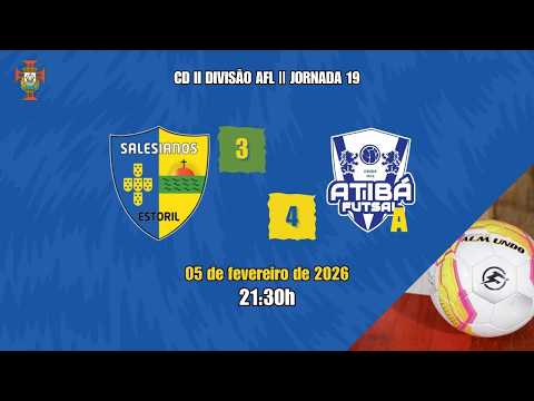 [CD II DIV - J19] Salesianos do Estoril 3-4 A.M. Atibá 'A' (05/02/2026) - 1ª Parte
