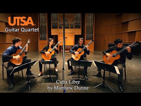 UTSA Guitar Quartet - Cuba Libre by Matthew Dunne