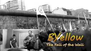 B Yellow - The Fall of the Wall