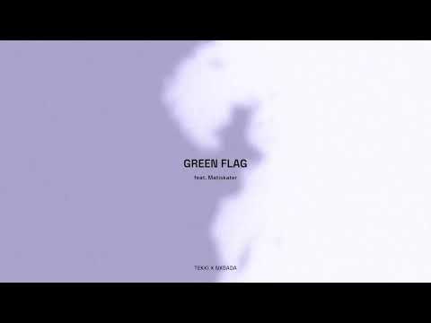 tekki x nxsada - Green Flag feat. Matiskater (Official Audio)