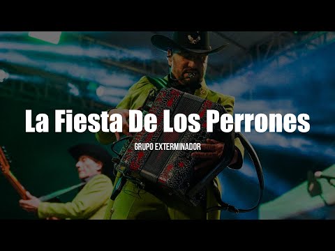La fiesta de los perrones - Grupo Exterminador