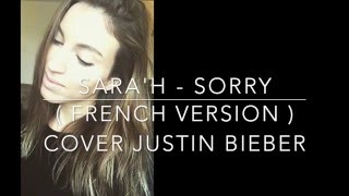 SORRY ( FRENCH VERSION ) JUSTIN BIEBER ( SARA'H COVER )