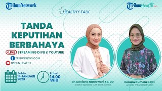 HEALTHY TALK: Tanda Keputihan Berbahaya
