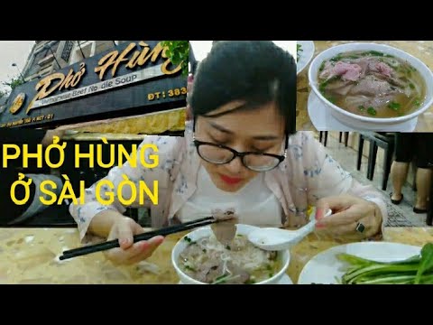 PHỞ HÙNG Sài Gòn 70k một bát có gì đặc biệt?!