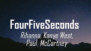 Rihanna - Four Five Seconds (Lyrics) ft. Kanye West &amp; Paul McCartnery
